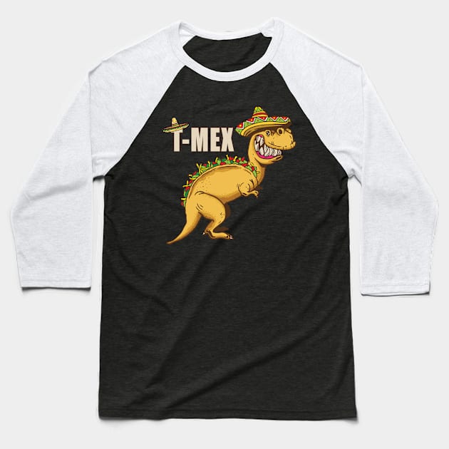 T-Rex T-Mex Tyrannosaurus Rex Baseball T-Shirt by SiegfriedIlligDesign